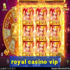 royal casino vip